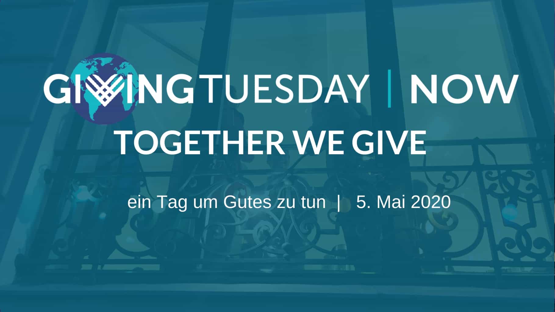 #GivingTuesdayNow – ein Tag um Gutes zu tun