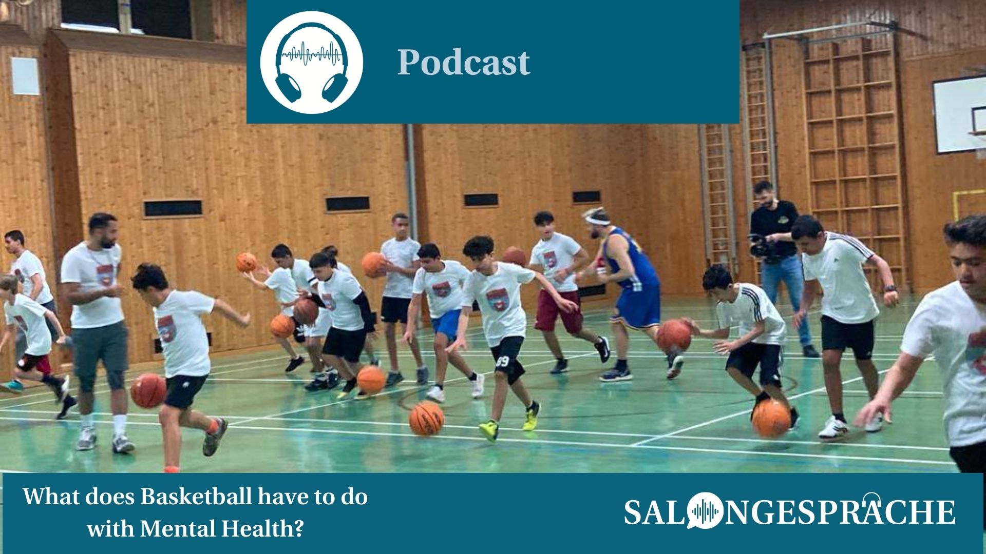 Podcast Salongespräche: Was hat Basketball mit Mentaler Gesundheit zu tun?
